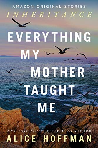 Book cover for "Everything My Mother Taught Me" by Alice Hoffman