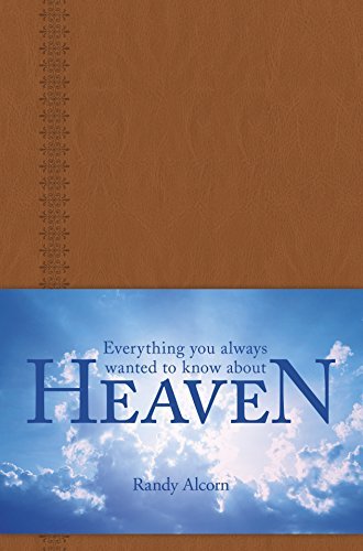 Book cover for "Everything You Always Wanted to Know about Heaven" by Randy Alcorn