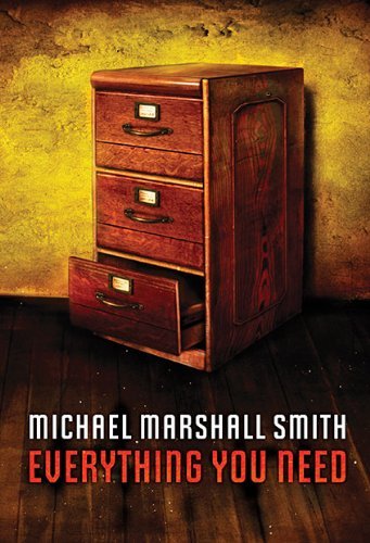 Book cover for "Everything You Need" by Michael Marshall Smith