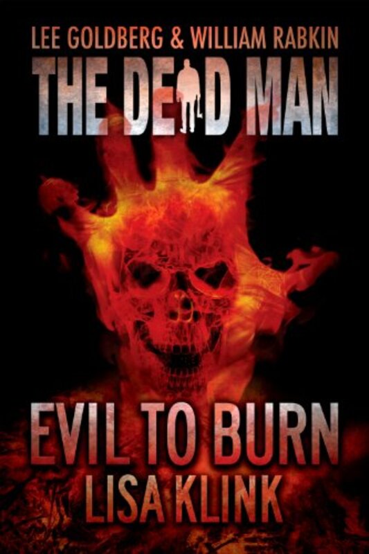Book cover for "Evil to Burn" by Lee Goldberg