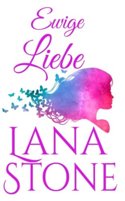 Book cover for "Ewige Liebe" by Lana Stone