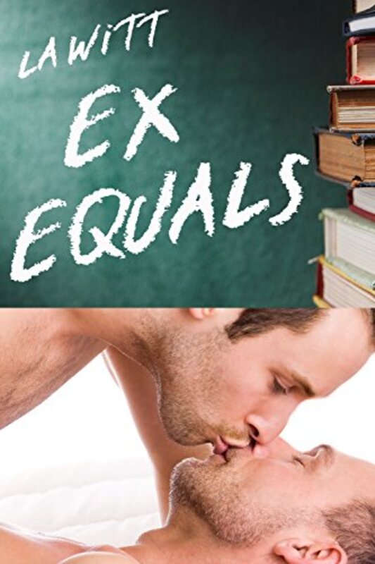 Book cover for "Ex Equals" by LA Witt