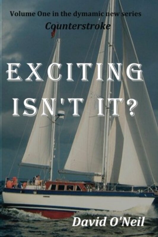 Book cover for "Exciting, Isn't It?" by David O'Neil