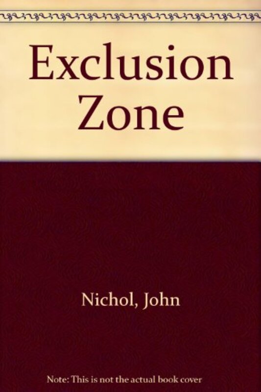 Book cover for "Exclusion Zone" by John Nichol