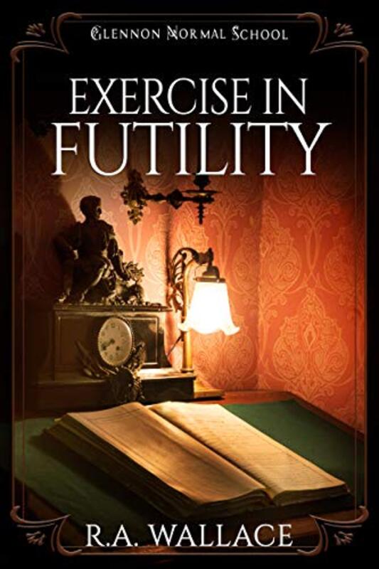 Book cover for "Exercise in Futility" by RA Wallace