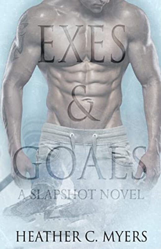 Book cover for "Exes and Goals" by Heather C Myers