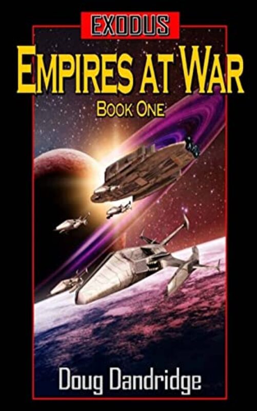 Book cover for "Exodus: Empires at War: Book 1" by Doug Dandridge