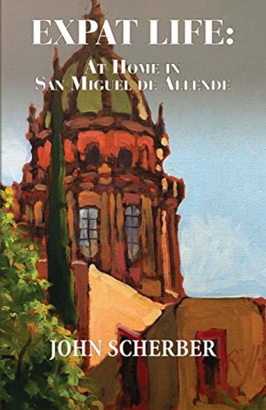 Book cover for "Expat Life" by John Scherber