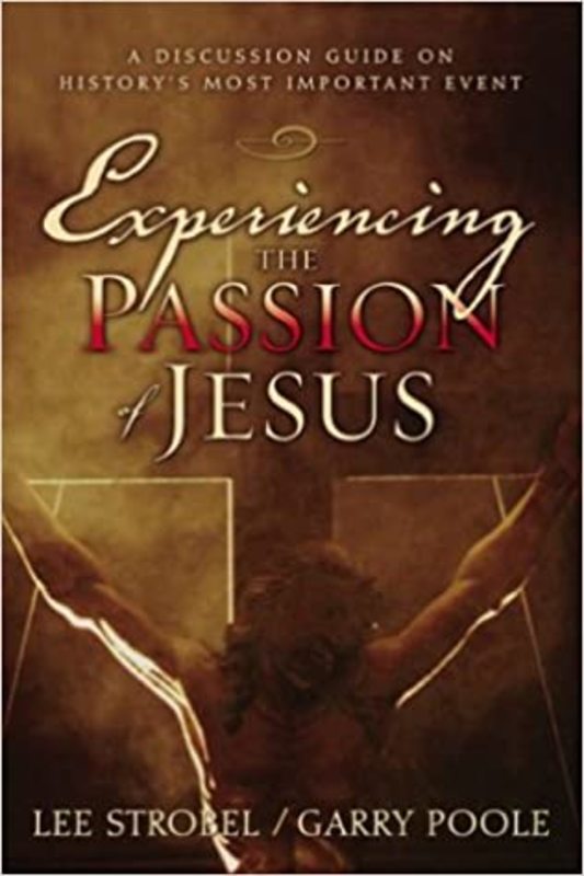 Book cover for "Experiencing the Passion of Jesus" by Lee Strobel