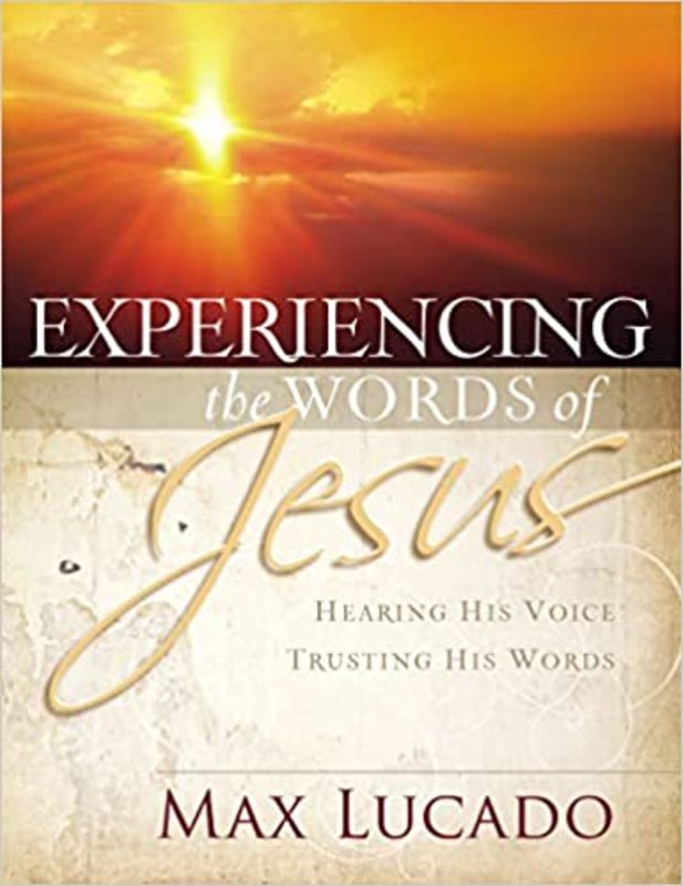 Book cover for "Experiencing the Words of Jesus" by Max Lucado