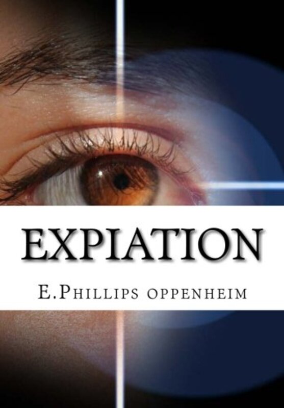 Book cover for "Expiation" by E Phillips Oppenheim