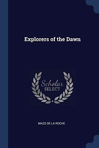 Book cover for "Explorers of the Dawn" by Mazo de la Roche