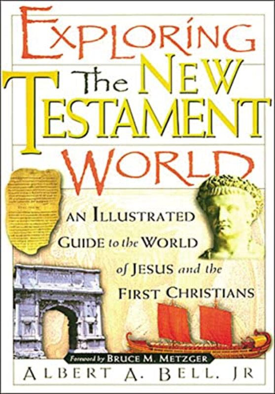 Book cover for "Exploring the New Testament World" by Albert A Bell Jr