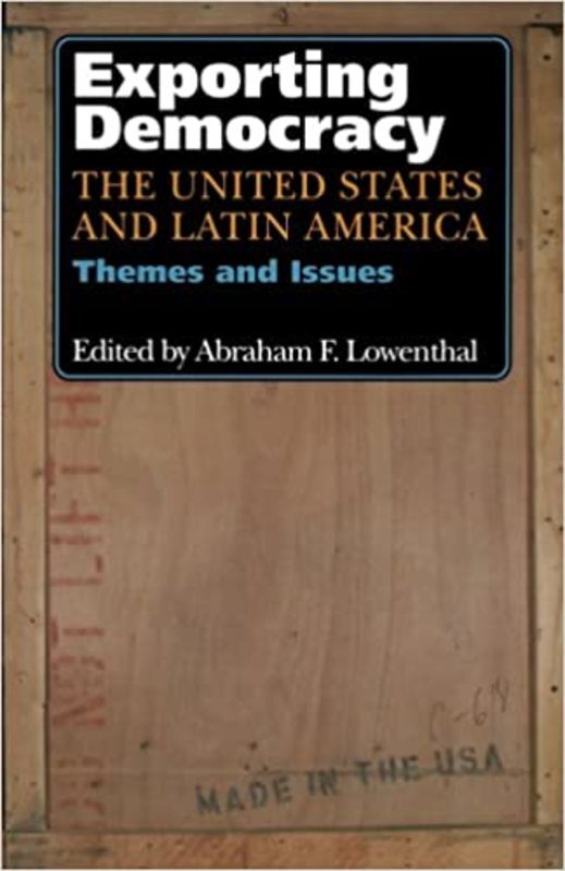 Book cover for "Exporting Democracy" by Abraham F. Lowenthal