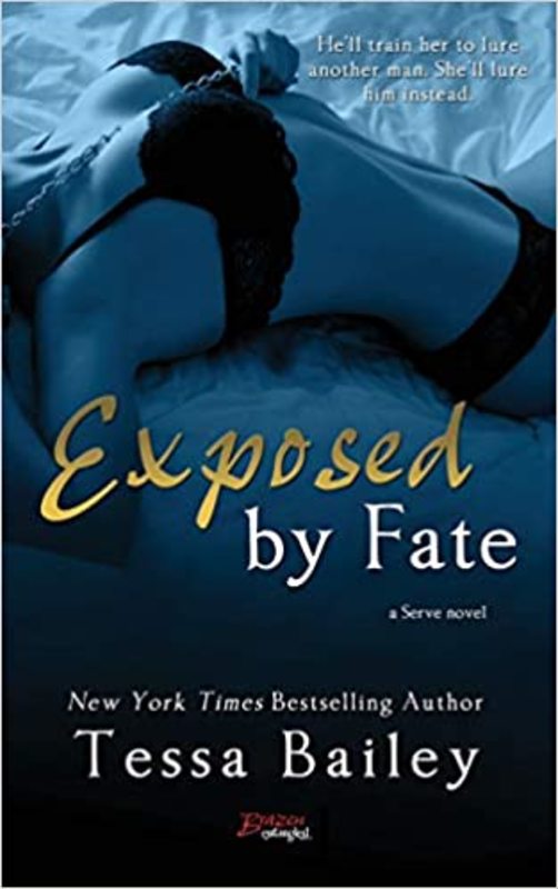 Book cover for "Exposed by Fate" by Tessa Bailey