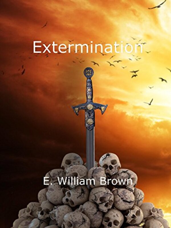 Book cover for "Extermination" by E William Brown