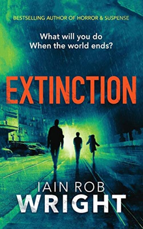 Book cover for "Extinction" by Iain Rob Wright