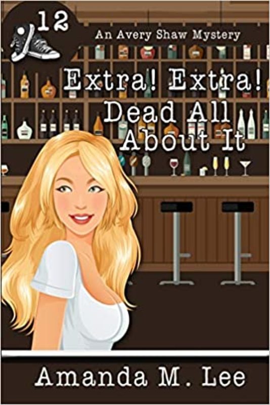 Book cover for "Extra! Extra! Dead All About It" by Amanda M Lee