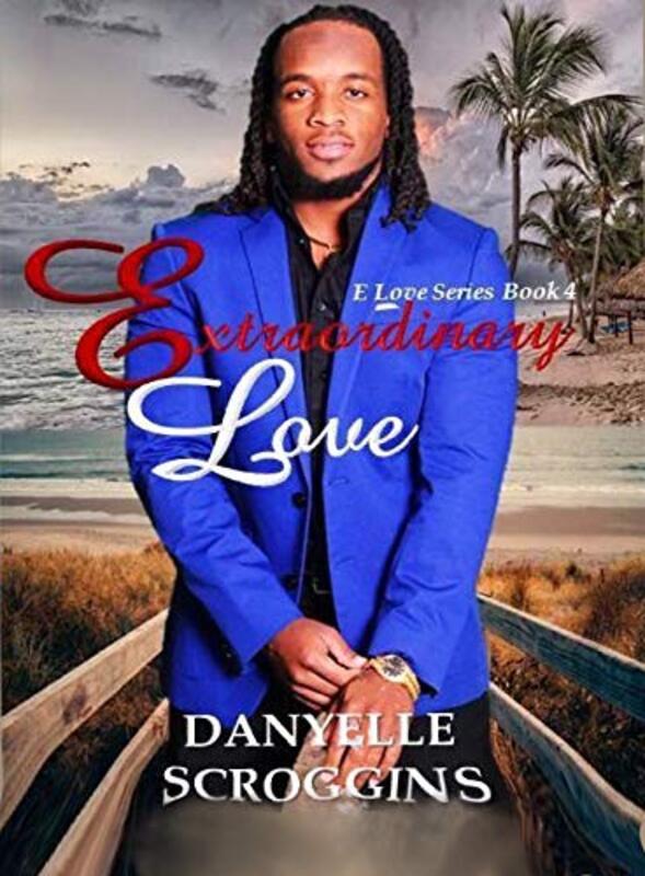 Book cover for "Extraordinary Love" by Danyelle Scroggins