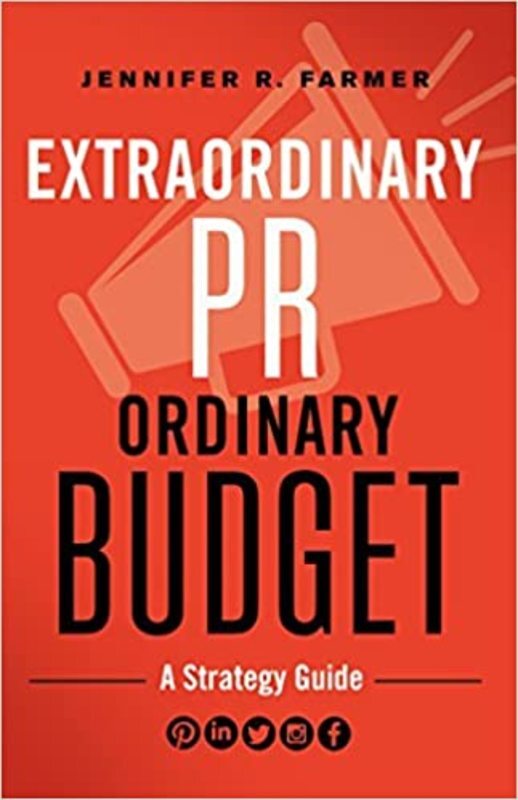 Book cover for "Extraordinary PR, Ordinary Budget" by Jennifer R. Farmer