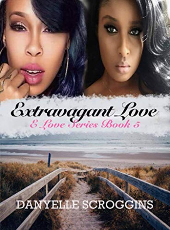 Book cover for "Extravagant Love" by Danyelle Scroggins