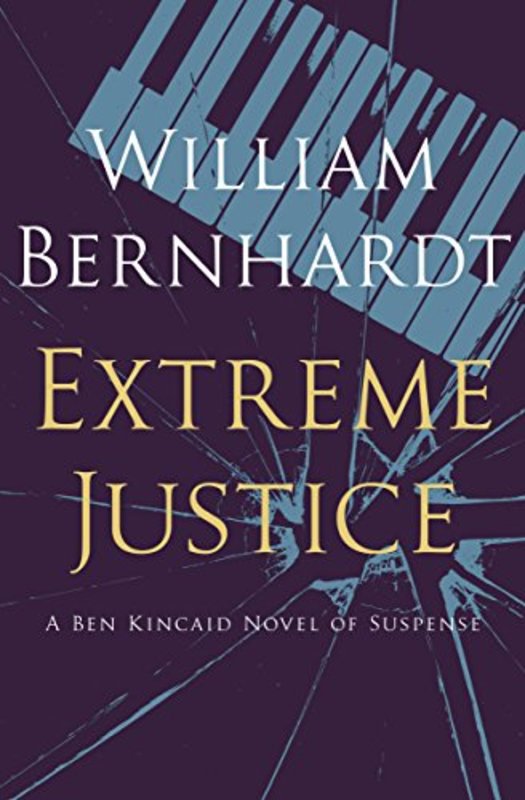 Book cover for "Extreme Justice" by William Bernhardt