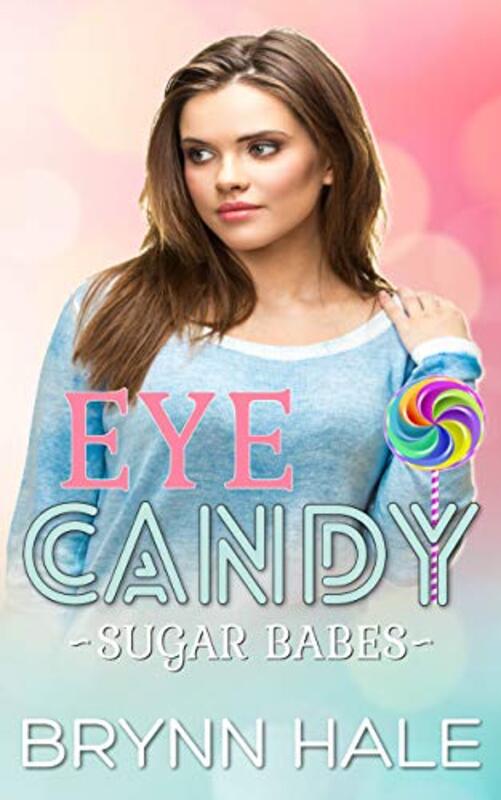 Book cover for "Eye Candy" by Brynn Hale