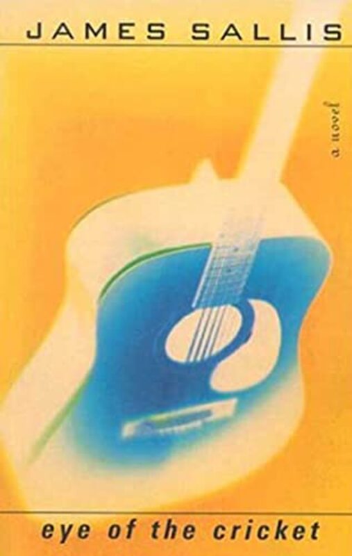 Book cover for "Eye of the Cricket" by James Sallis