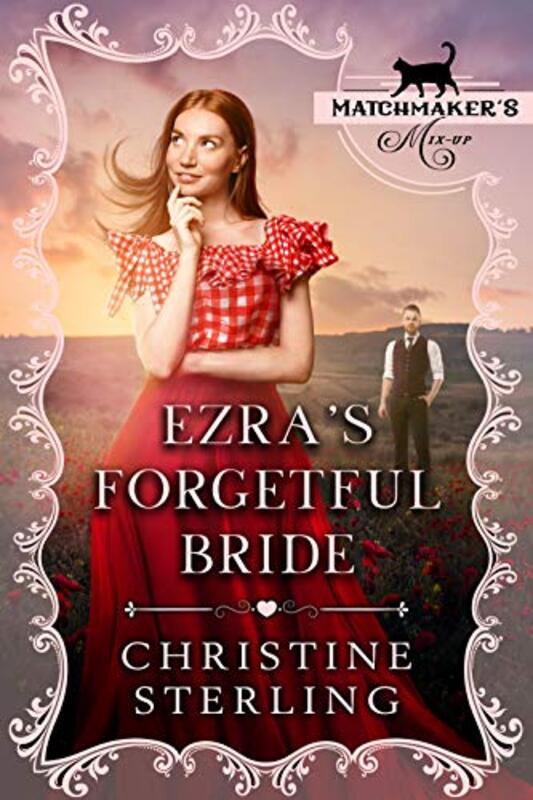 Book cover for "Ezra's Forgetful Bride" by Christine Sterling
