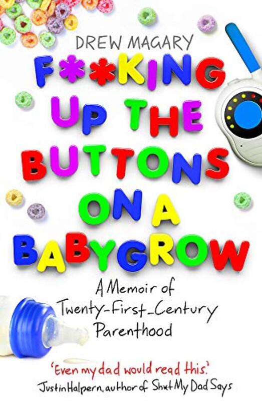 Book cover for "F**king Up the Buttons on a Babygrow" by Drew Magary