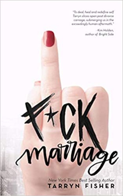 Book cover for "F*ck Marriage" by Tarryn Fisher
