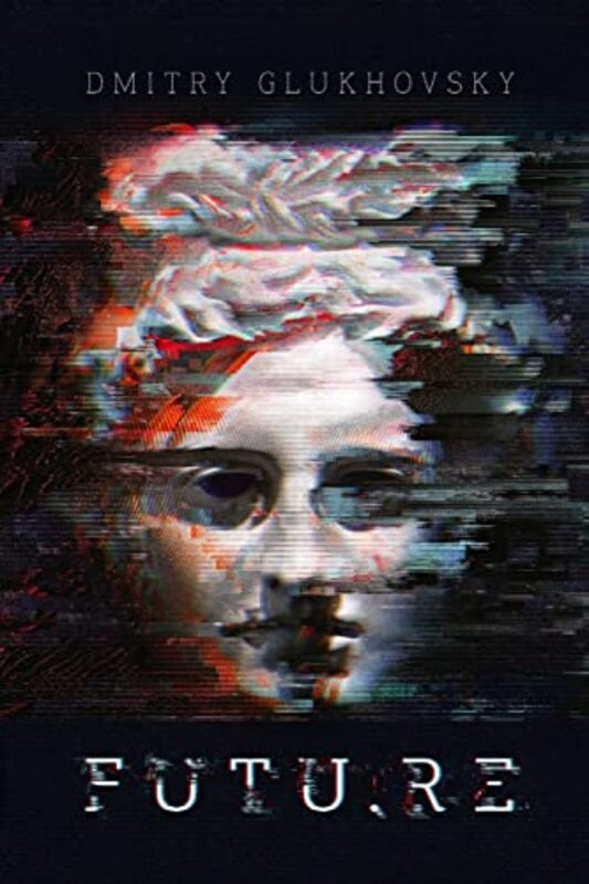 Book cover for "FUTU.RE" by Dmitry Glukhovsky