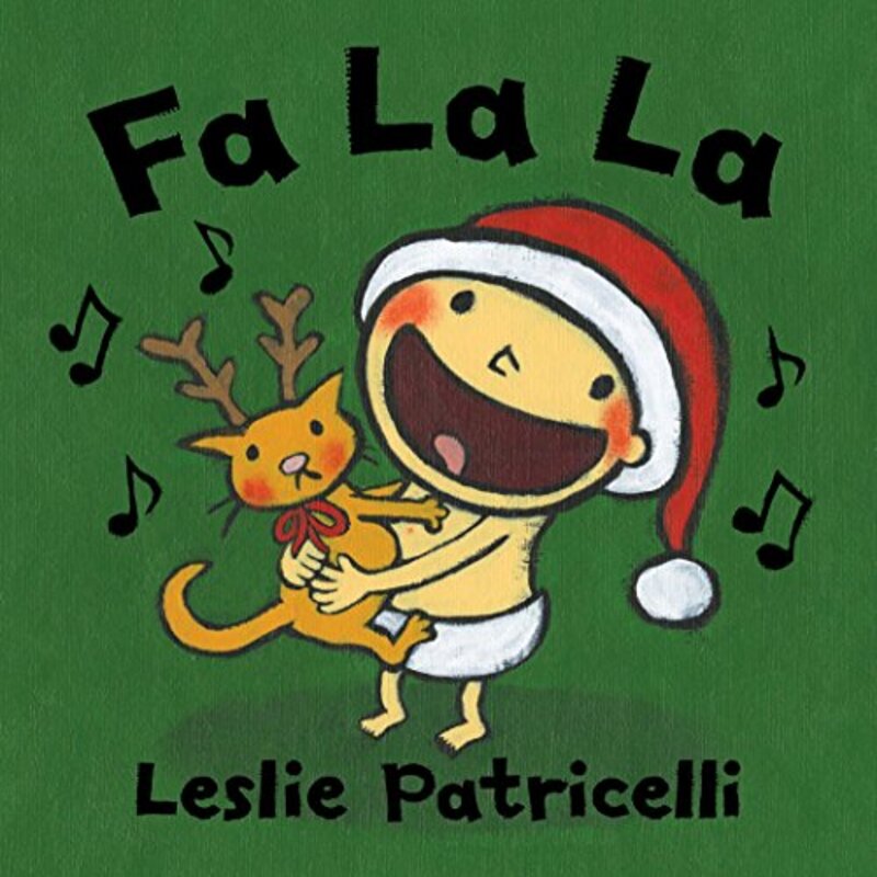 Book cover for "Fa La La" by Leslie Patricelli
