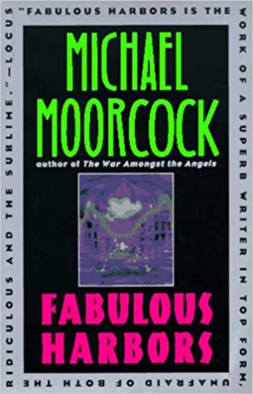 Book cover for "Fabulous Harbors" by Michael Moorcock