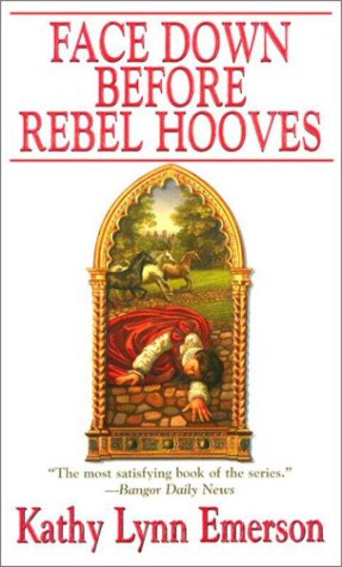 Book cover for "Face Down Before Rebel Hooves" by Kathy Lynn Emerson