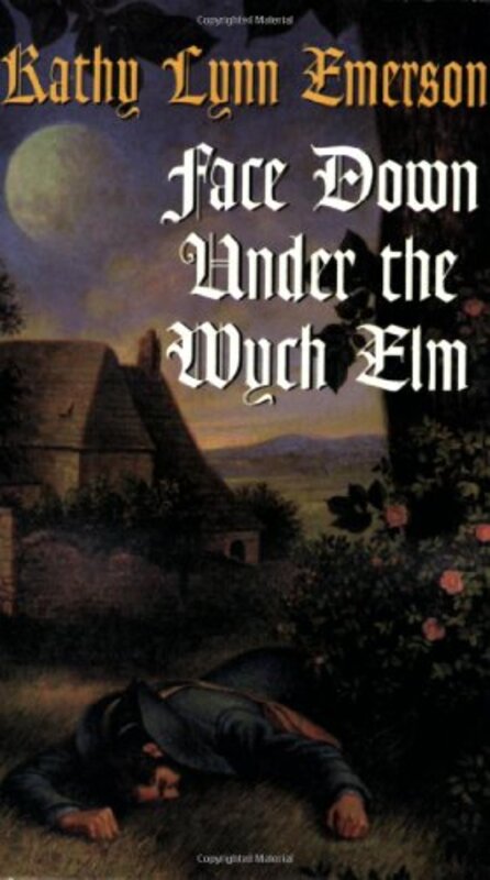 Book cover for "Face Down Under the Wych Elm" by Kathy Lynn Emerson
