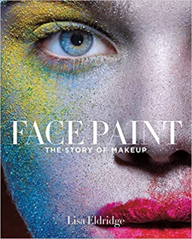 Book cover for "Face Paint" by Lisa Eldridge