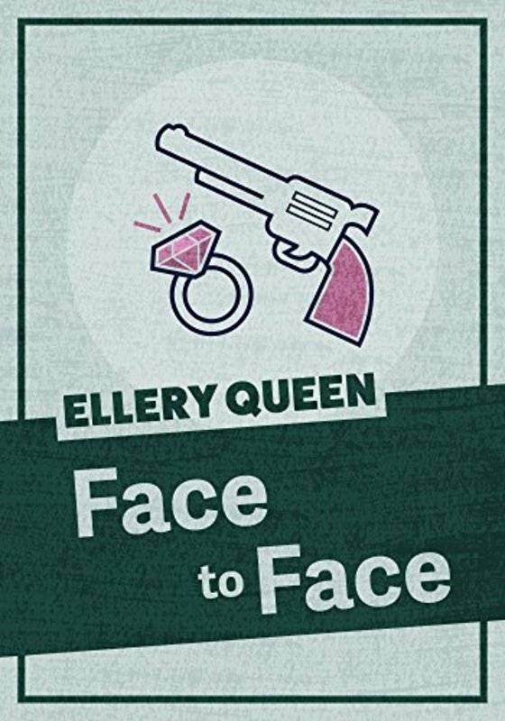 Book cover for "Face to Face" by Ellery Queen