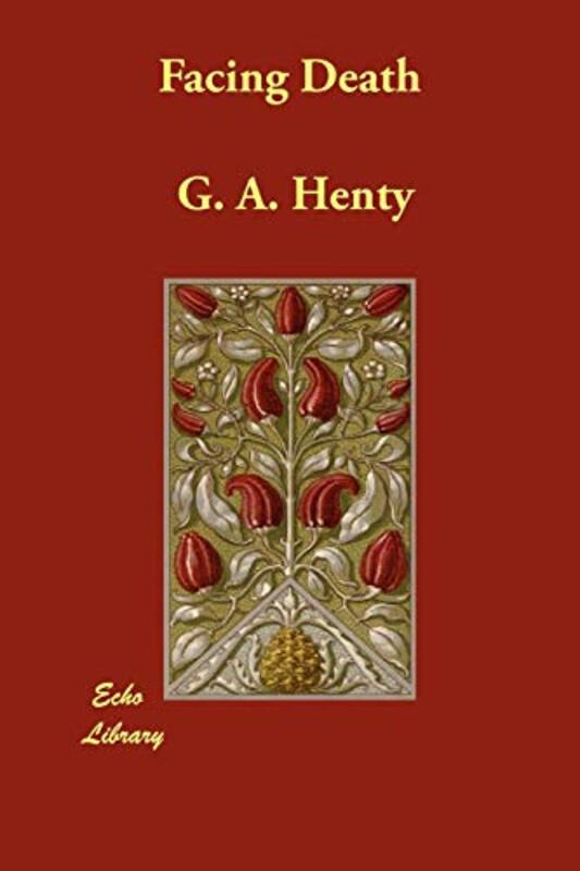 Book cover for "Facing Death" by GA Henty