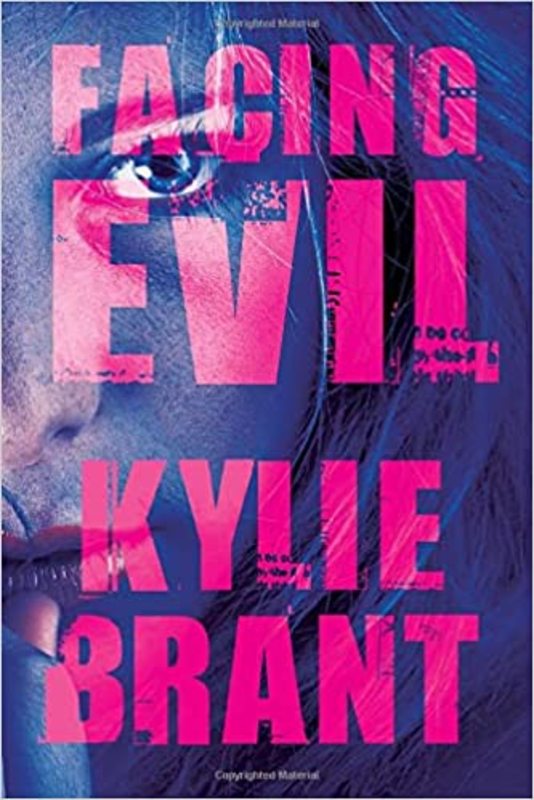 Book cover for "Facing Evil" by Kylie Brant