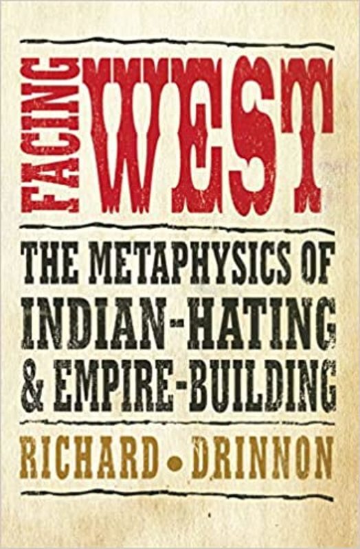 Book cover for "Facing West" by Dr. Richard Drinnon Ph.D