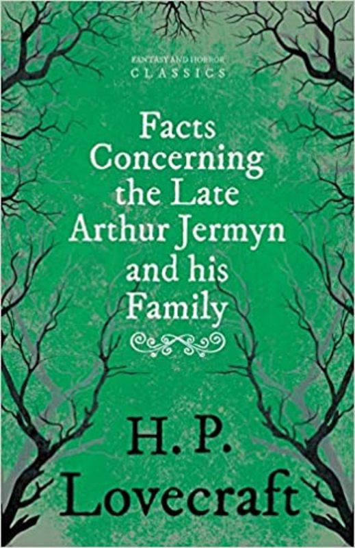 Book cover for "Facts Concerning the Late Arthur Jermyn and his Family" by H. P. Lovecraft