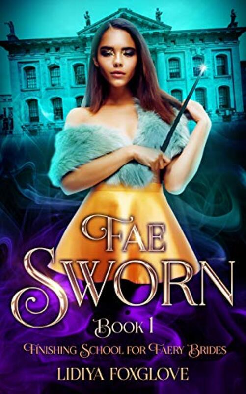 Book cover for "Fae Sworn" by Lidiya Foxglove