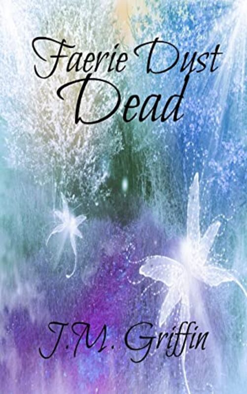 Book cover for "Faerie Dust Dead" by JM Griffin