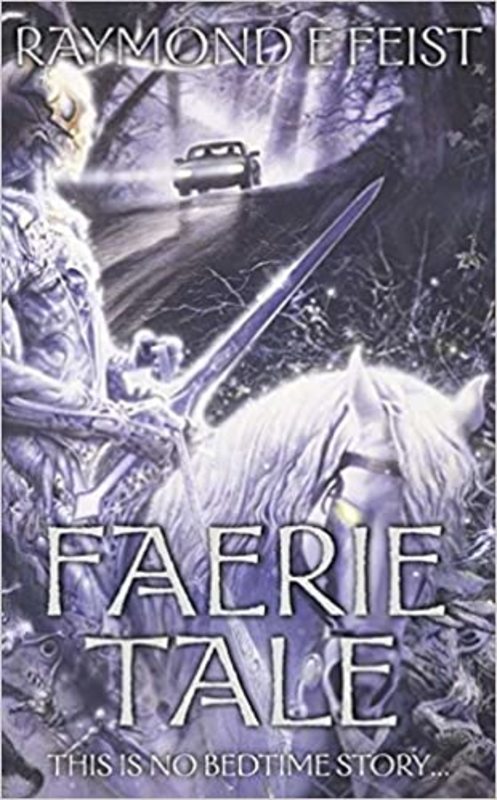 Book cover for "Faerie Tale" by Raymond E. Feist
