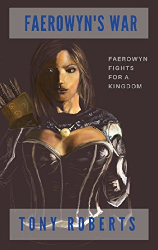 Book cover for "Faerowyns War" by Tony Roberts