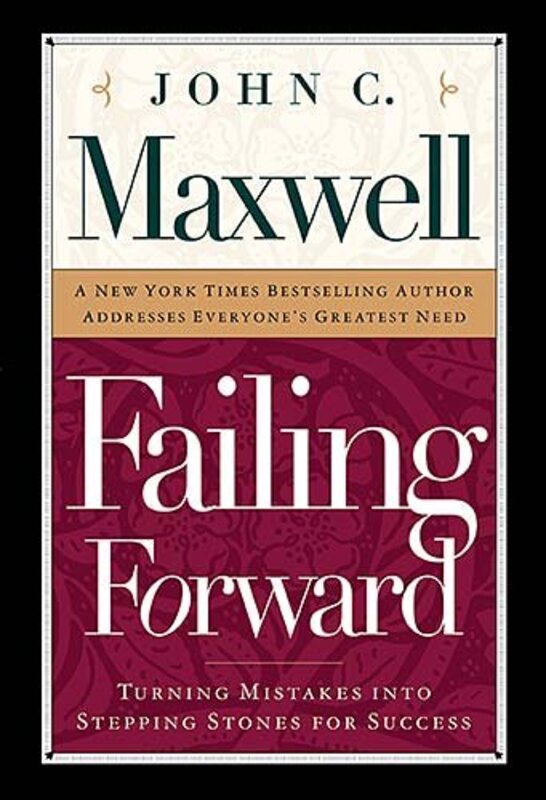 Book cover for "Failing Forward: Turning Mistakes Into Stepping Stones for Success" by John C Maxwell