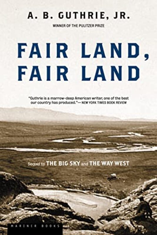 Book cover for "Fair Land, Fair Land" by AB Guthrie Jr