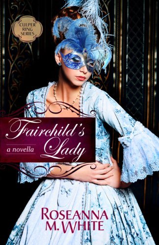 Book cover for "Fairchild's Lady" by Roseanna White