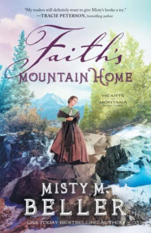 Book cover for "Faith's Mountain Home" by Misty M Beller